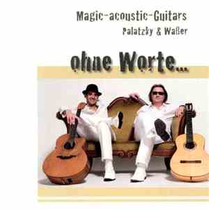 Magic-Acoustic-Guitars (Palatzky & Waßer) - Ohne Worte...