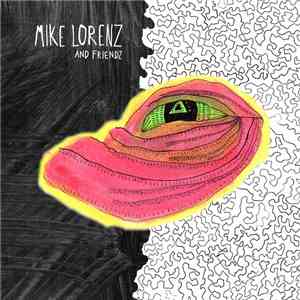Mike Lorenz And Friendz - Mike Lorenz And Friendz