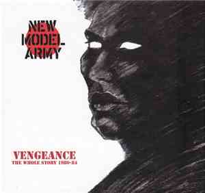 New Model Army - Vengeance: The Whole Story 1980-84