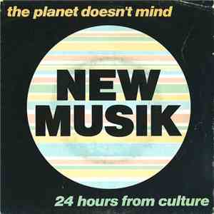 New Musik - The Planet Doesn't Mind