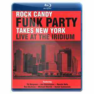 Rock Candy Funk Party - Takes New York Live At The Iridium