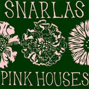 Snarlas / Pink Houses - Snarlas / Pink Houses