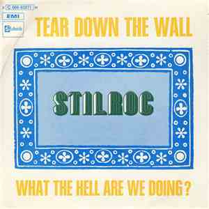 Stilroc - Tear Down The Wall / What The Hell Are We Doing