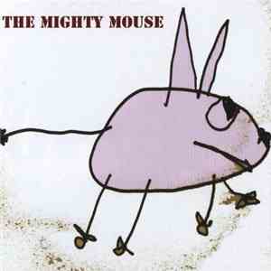 The Mighty Mouse - The Mighty Mouse