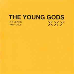 The Young Gods - XX Years 1985-2005