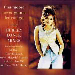 Tina Moore - Never Gonna Let You Go (The Hurley Dance Mixes)