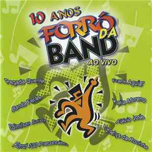 Various - 10 Anos Forró Da Band Ao Vivo