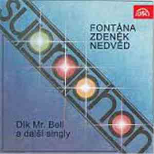Zdeněk Nedvěd, Fontána - Dík, Mr. Bell A Další Singly (1985-1986)
