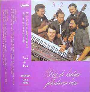 3+2 - Hej, De Kutya Jókedvem Van - Alal Mi Je Danas Po Volji