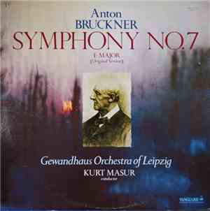Anton Bruckner, Gewandhaus Orchestra Of Leipzig, Kurt Masur - Symphony No.7 ...