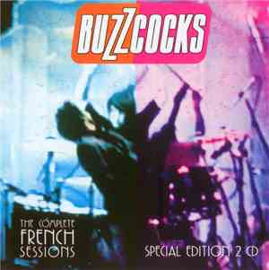 Buzzcocks - The Complete French Sessions