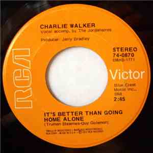 Charlie Walker  - It's Better Than Going Home Alone