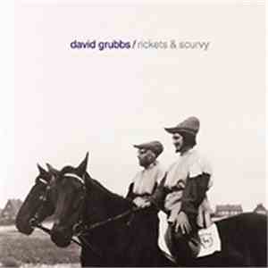 David Grubbs - Rickets & Scurvy