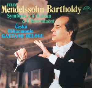 Felix Mendelssohn-Bartholdy, Česká Filharmonie, Gaetano Delogu - Symfonie Č ...