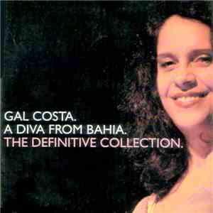 Gal Costa - A Diva From Bahia - The Definitive Collection
