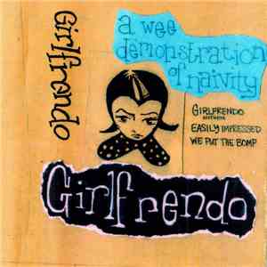 Girlfrendo - A Wee Demonstration Of Naivity