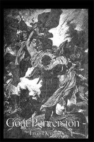 Goat Perversion - Two Demons