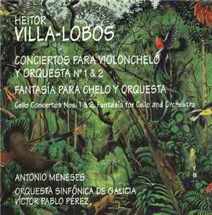 Heitor Villa-Lobos - Antonio Meneses, Orquesta Sinfónica de Galicia, Víctor ...