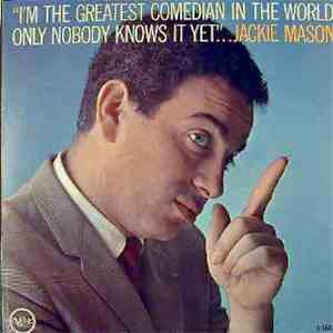 Jackie Mason - I'm The Greatest Comedian In The World Only Nobody Knows It  ...