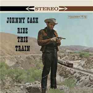 Johnny Cash - Ride This Train