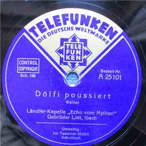 Ländlerkapelle Echo Vom Mythen, Gebrüder Lott Ibach - Dölfi Poussiert / Im  ...
