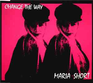 Maria Short - Change The Way