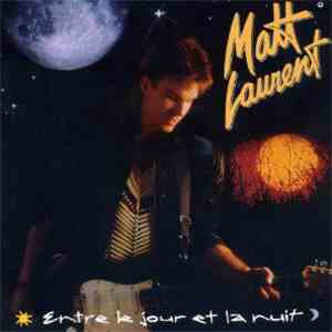 Matt Laurent - Entre Le Jour Et La Nuit