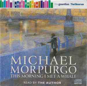 Michael Morpurgo - This Morning I Met A Whale