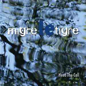 Migre Le Tigre - Heed The Call