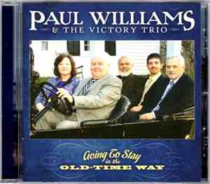 Paul Williams & The Victory Trio - Going To Stay In The Old-Time Way