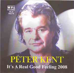 Peter Kent - It's A Real Good Feeling 2008