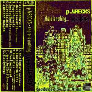 p.WRECKS - There Is Nothing... Whatever