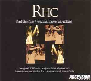 RHC - Feel The Fire / Wanna Move Ya (The Mixes)