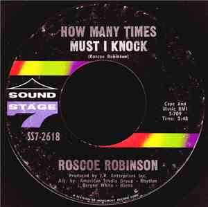 Roscoe Robinson - Why Must It End / How Many Times Must I Knock