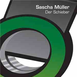 Sascha Müller - Der Schieber