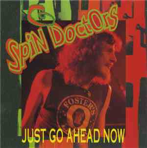 Spin Doctors - Just Go Ahead Now