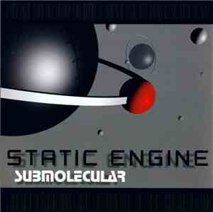 Static Engine - Submolecular