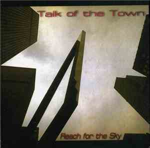 Talk Of The Town - Reach For The Sky