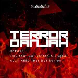 Terror Danjah - Fire / All I Need