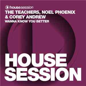 The Teachers, Noel Phoenix & Corey Andrew - Know You Better