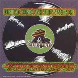 Various - Dubhead Soundclash Series Session One