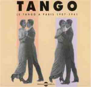 Various - Tango: Le Tango À Paris 1907-1941