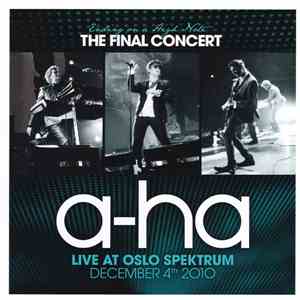 a-ha - Ending On A High Note - The Final Concert (Live At Oslo Spektrum Dec ...