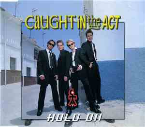 Caught In The Act - Hold On