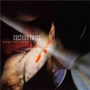 Cocteau Twins - Stars And Topsoil A Collection (1982-1990)