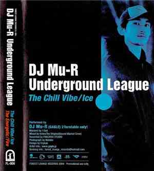 DJ Mu-R - Underground League: The Chill Vibe/Ice / The Energetic/Fire
