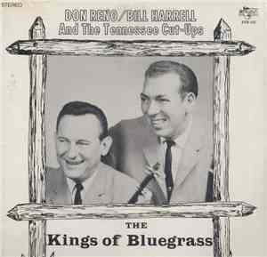 Don Reno & Bill Harrell And The Tennessee Cut-Ups - The Kings Of Bluegrass