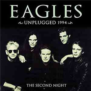 Eagles - Unplugged 1994 (The Second Night) Vol.1