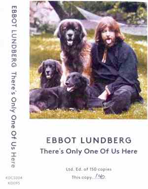 Ebbot Lundberg - There's Only One Of Us Here