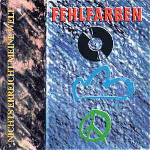 Fehlfarben - Nichts Erreicht Meine Welt